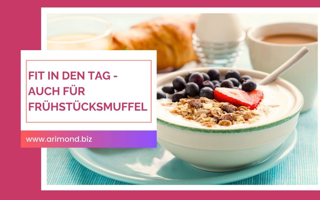 Frühstück- Grundlage für deinen Stoffwechsel