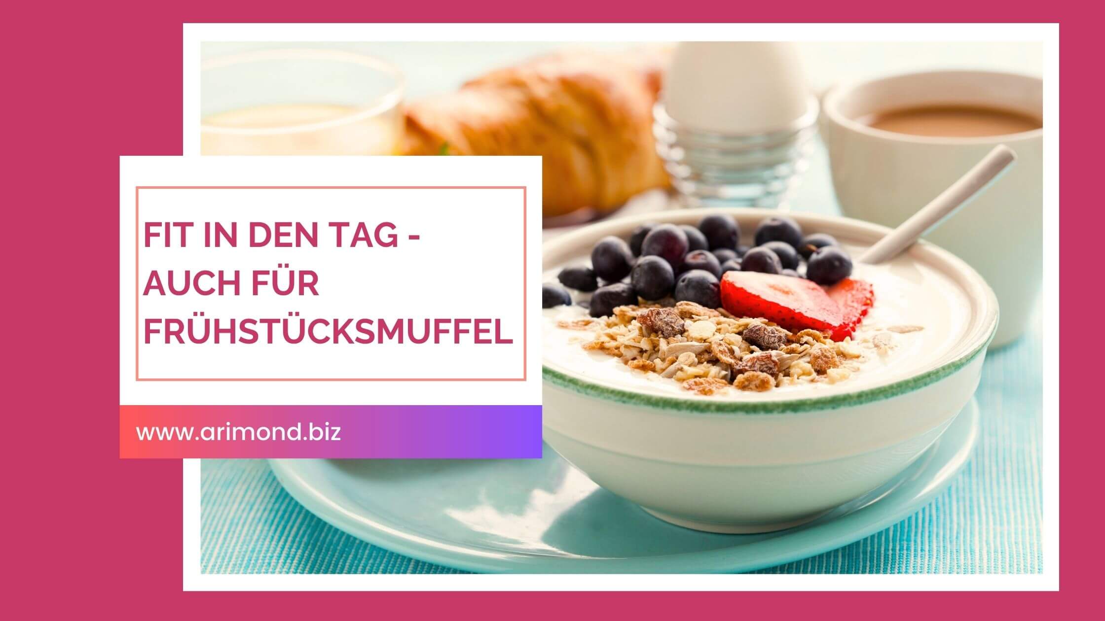 Frühstück- Grundlage für deinen Stoffwechsel